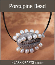 Title: Porcupine Bead eProject, Author: Barbara Becker Simon