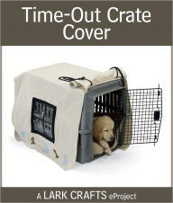 Title: Time-Out Crate Cover eProject, Author: Joan Morris