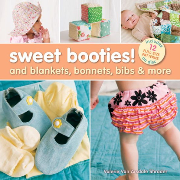 Sweet Booties!: And Blankets, Bonnets, Bibs & More