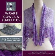 Title: One + One: Wraps, Cowls & Capelets: 29 Projects From Just Two Skeins, Author: Iris Schreier