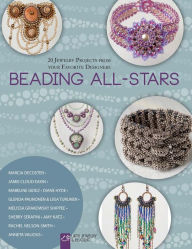 Title: Beading All-Stars: 20 Jewelry Projects from Your Favorite Designers, Author: Lark Crafts