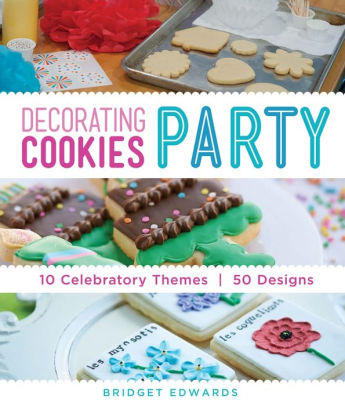 Decorating Cookies Party 10 Celebratory Themes 50 Designspaperback - 