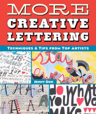 Title: More Creative Lettering: Techniques & Tips from Top Artists, Author: Jenny Doh