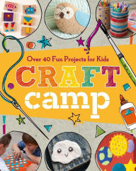 Title: Craft Camp: Over 40 Fun Projects for Kids, Author: Lark Crafts