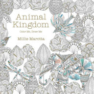 Title: Animal Kingdom: Color Me, Draw Me, Author: Millie Marotta