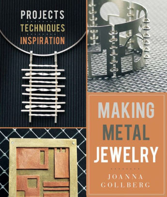 Making Metal Jewelry Projects Techniques Inspiration By Joanna Making Metal Jewelry Projects Techniques Inspiration By Joanna