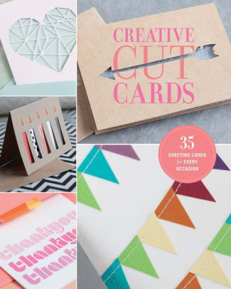 Creative Cut Cards 35 Greeting Cards For Every Occasion By Lark