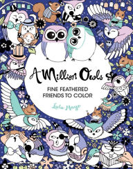 Title: A Million Owls: Fine Feathered Friends to Color, Author: Lulu Mayo