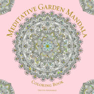 Title: Meditative Garden Mandala Coloring Book, Author: Delyth Angharad