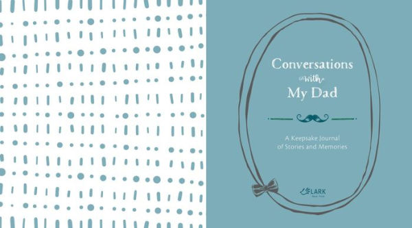 Conversations with My Dad: A Keepsake Journal of Stories and Memories