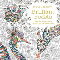 Title: Millie Marotta's Brilliant Beasts: Favorite Illustrations from Coloring Adventures, Author: Millie Marotta