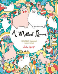 Title: A Million Llamas: Lovable Llamas to Color, Author: Lulu Mayo