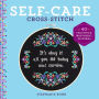 Self-Care Cross-Stitch: 40 Uplifting & Irreverent Patterns