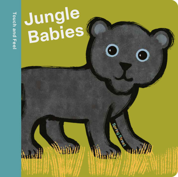 Spring Street Touch and Feel: Jungle Babies