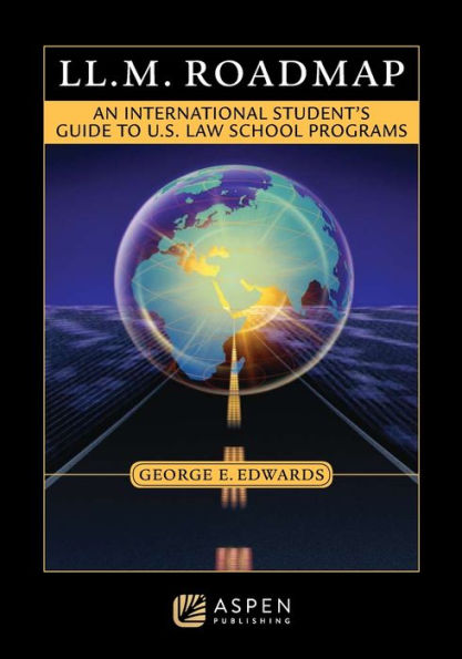 LL.M. Roadmap: An International Student's Guide to U.S. Law School Programs