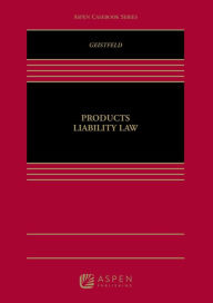 Title: Products Liability Law, Author: Mark Geistfeld