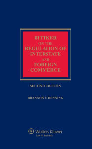 Title: Bittker on the Regulation of Interstate and Foreign Commerce, Author: Boris I. Bittker
