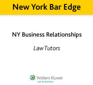 Title: New York Bar Edge: NY Business Relationships Review Outline for the NY Bar Exam, Author: Law Tutors