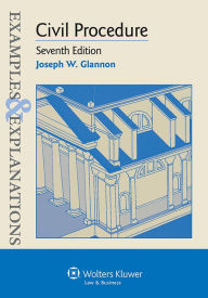 Examples and Explanations: Civil Procedure 7E