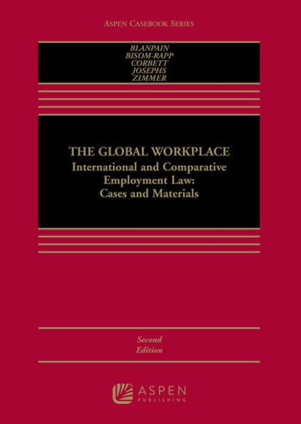 Global Workplace: International and Comparative Employment Law Cases and Materials / Edition 2
