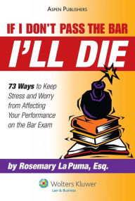 Title: If I Don't Pass the Bar I'll Die, Author: Rosemary La Puma