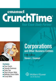 Title: Emanuel CrunchTime for Corporations and Other Business Entities, Author: Steven L. Emanuel