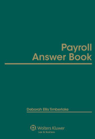 Title: Payroll Answer Book, 2013 Edition, Author: Deborah Ellis Timberlake