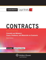 Title: Casenote Legal Briefs: Contracts, Keyed to Crandall and Whaley, Sixth Edition, Author: Casenote Legal Briefs