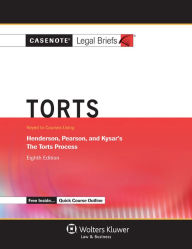 Title: Casenote Legal Briefs: Torts, Keyed to Henderson, Pearson, and Kysar, Eighth Edition, Author: Casenote Legal Briefs