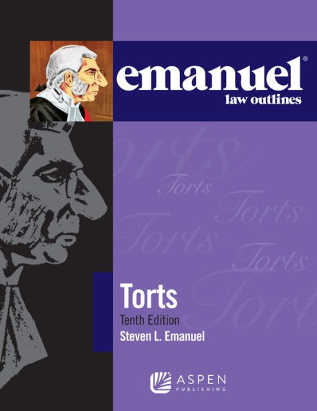 Emanuel Law Outlines for Torts / Edition 10