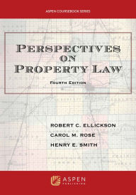 Title: Perspectives on Property Law / Edition 4, Author: Robert C. Ellickson