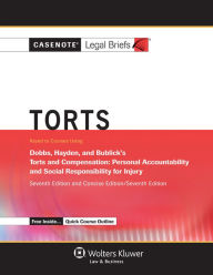 Title: Casenote Legal Briefs: Torts, Keyed to Dobbs, Hayden, and Bublick, Seventh Edition (with Torts Quick Course Outline), Author: Casenote Legal Briefs