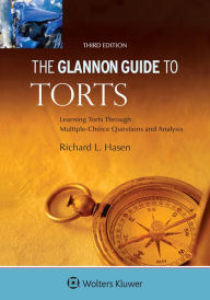 Title: Glannon Guide to Torts: Learning Torts Through Multiple-Choice Questions and Analysis / Edition 3, Author: Richard L. Hasen