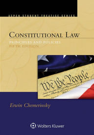 Title: Constitutional Law Principles & Policy 5th Edition / Edition 5, Author: Erwin Chemerinsky