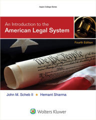Title: An Introduction To the American Legal System 4e / Edition 4, Author: John M. Scheb