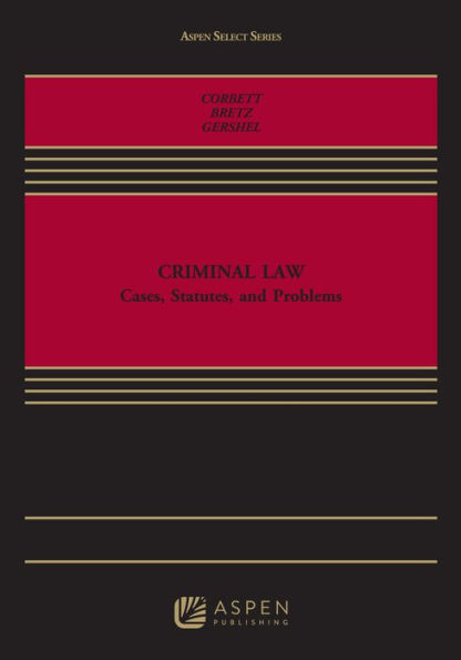 Criminal Law: Cases, Texts and Problems