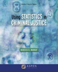 Title: Using Statistics in Criminal Justice, Author: Rebecca K. Murray
