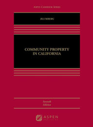 Title: Community Property in California / Edition 7, Author: Grace Ganz Blumberg