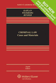 Title: Criminal Law: Cases and Materials / Edition 8, Author: John Kaplan