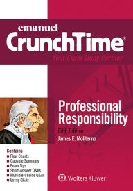 Title: Emanuel CrunchTime for Professional Responsibility / Edition 5, Author: James E. Moliterno