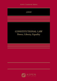 Title: Constitutional Law: Power, Liberty, Equality, Author: Steven D. Jamar