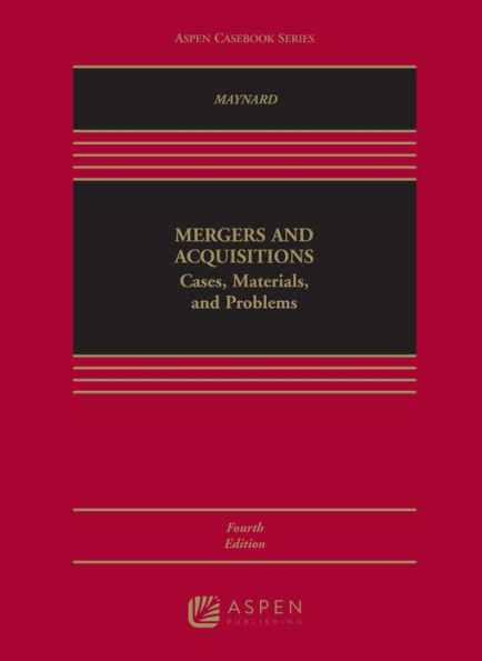 Mergers and Acquisitions: Cases, Materials, and Problems / Edition 4