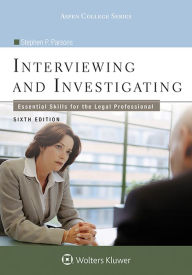 Title: Interviewing and Investigating: Essential Skills for the Legal Professional / Edition 6, Author: Stephen P. Parsons