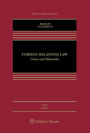 Foreign Relations Law: Cases and Materials / Edition 6