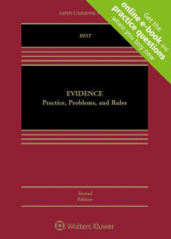Title: Evidence: Practice, Problems, and Rules / Edition 2, Author: Arthur Best
