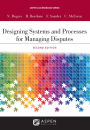 Designing Systems and Processes for Managing Disputes