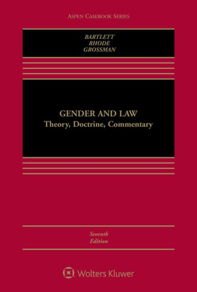 Gender and Law: Theory, Doctrine, Commentary / Edition 7