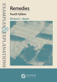 Title: Examples & Explanations for Remedies / Edition 4, Author: Richard L. Hasen