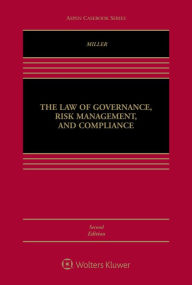 Title: The Law of Governance, Risk Management, and Compliance / Edition 2, Author: Geoffrey P. Miller