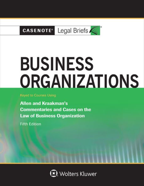 Casenote Legal Briefs for Business Organizations Keyed to Allen and Kraakman / Edition 5